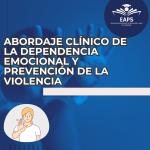 Abordaje clínico de la dependencia emocional y prevención de la violencia intrafamiliar y de pareja